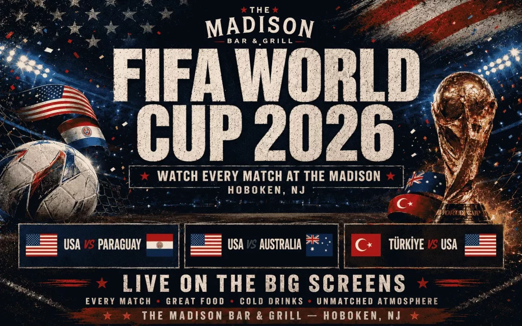 World Cup 2026 Watch Party in Hoboken-Madison Bar & Grill